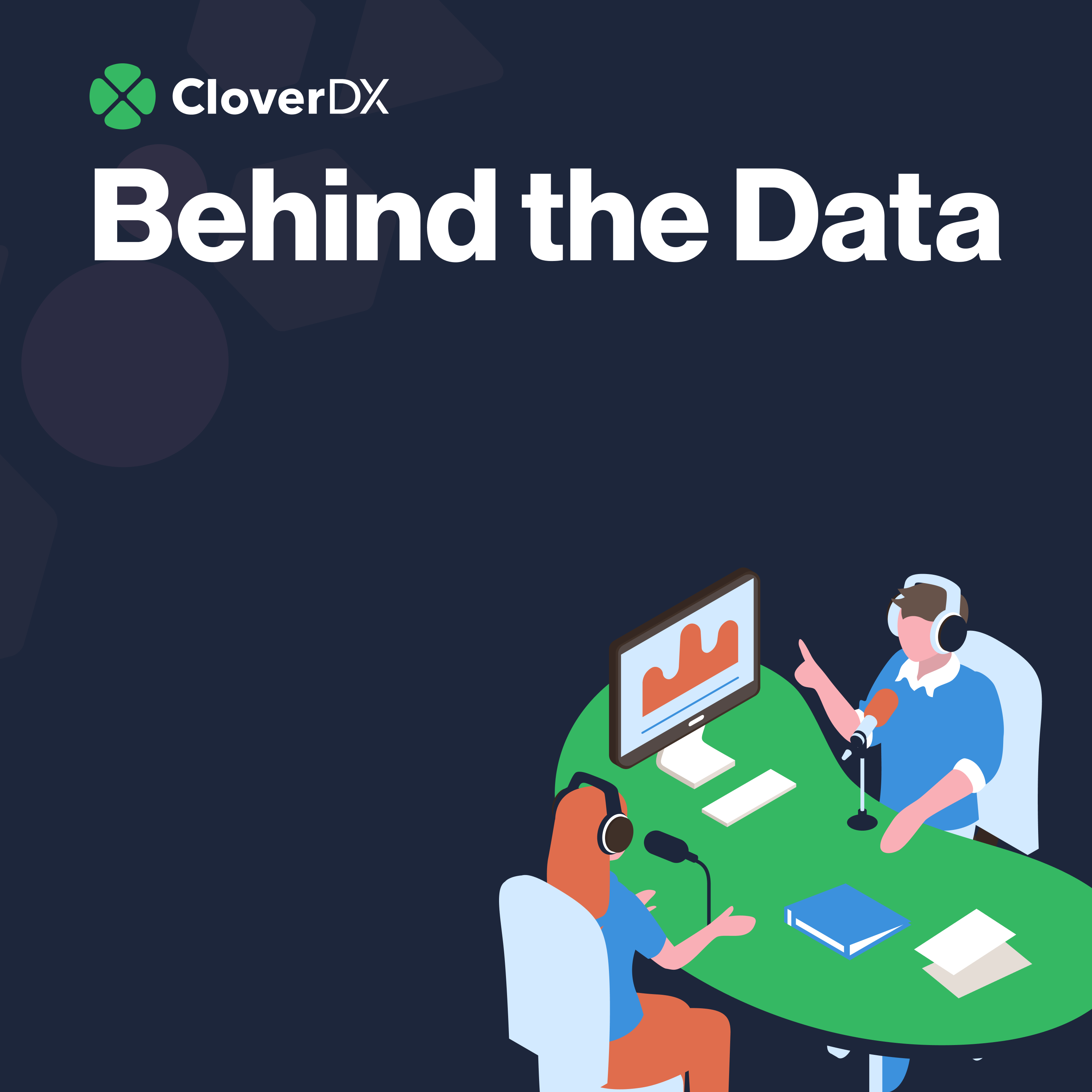 Cover art for CloverDX's Behind the Data podcast. The podcast name is in a white font on a dark blue background. In the bottom right corner is a graphic of two people sat across a desk from each other recording a podcast.